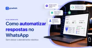 Imagem do blog Growhats sobre automação no WhatsApp. Título: "Como automatizar respostas no WhatsApp". Exibe um notebook com painel de métricas (conversas e leads) e balões de diálogo conectados ilustrando as etapas: mensagem automática, triagem inteligente, direcionamento e atendimento humano.